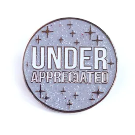 UNDER APPRECIATED Pin